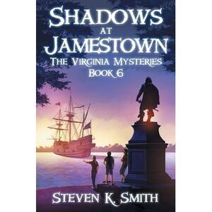 Shadows at Jamestown -- Steven K. Smith